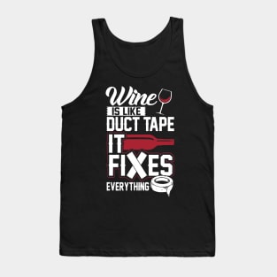 Wine Is Like Duct Tape It Fixes Everything Tank Top